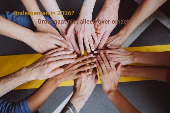 Ondernemen in 2026? Groei gaat niet alleen over omzet