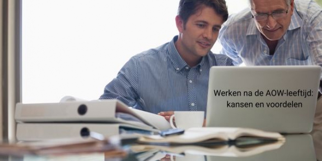 Werken na de AOW-leeftijd: kansen en voordelen